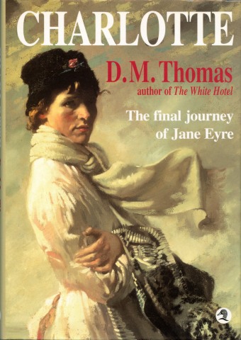 THOMAS, D.M. - Charlotte: The Final Journey of Jane Eyre
