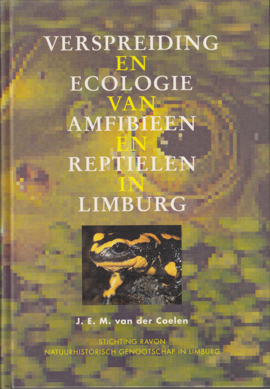 COELEN, VAN DER (ED.) - Verspreiding En Ecologie Van Amfibien En Reptielen in Limburg