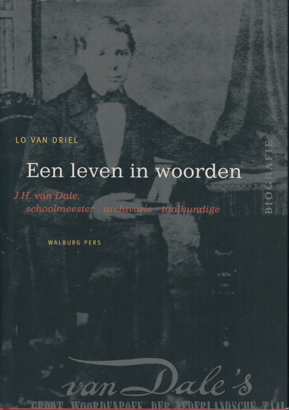 DRIEL, LO VAN - Een Leven in Woorden: J.H. Van Dale