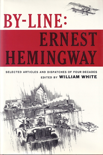 HEMINGWAY, ERNEST - By-Line: Ernest Hemingway