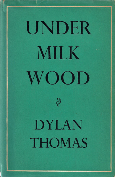 THOMAS, DYLAN - Under Milk Wood