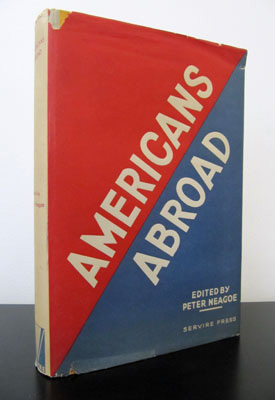 NEAGOE, PETER (ED.) - Americans Abroad: An Anthology