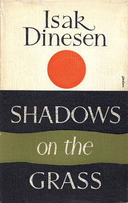 DINESEN, ISAK - Shadows on the Grass