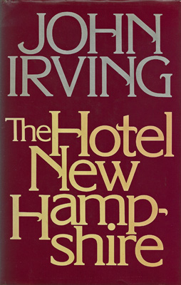 IRVING, JOHN - The Hotel New Hampshire