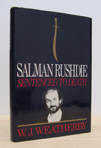 WEATHERBY, W.J. - Salman Rushdie: Sentenced to Death