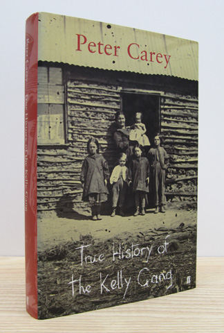 CAREY, PETER - True History of the Kelly Gang