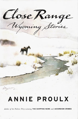 PROULX, ANNIE - Close Range: Wyoming Stories (Incl. Brokeback Mountain)