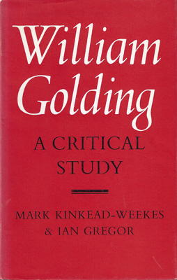 KINKEAD-WEEKES, MARK & GREGOR, IAN - William Golding: A Critical Study