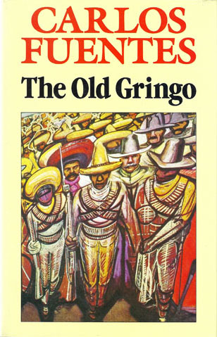 FUENTES, CARLOS - The Old Gringo