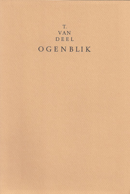 VAN DEEL, T. - Ogenblik