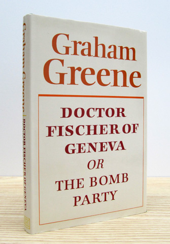 GREENE, GRAHAM - Doctor Fischer or the Bomb Party