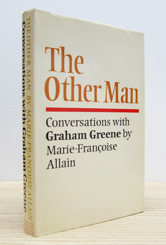 ALLAIN, MARIE-FRANCOISE - The Other Man: Conversations with Graham Greene