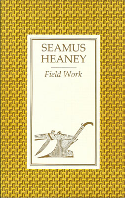 HEANEY, SEAMUS - Field Work