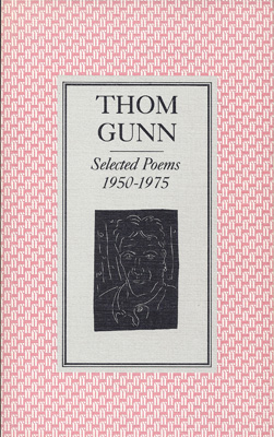 GUNN, THOM - Selected Poems 1950-1975