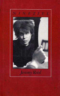 REED, JEREMY - Nineties