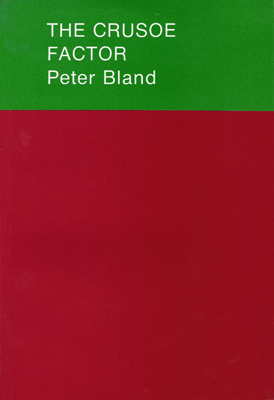 BLAND, PETER - The Crusoe Factor