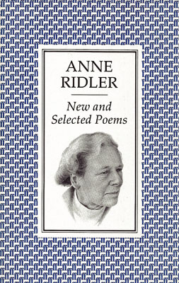 RIDLER, ANNE - New and Selected Poems