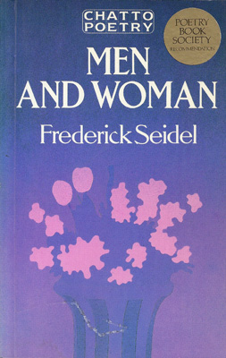 SEIDEL, FREDERICK - Men and Women: New and Selected Poems