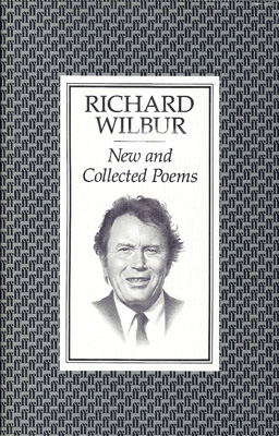 WILBUR, RICHARD - New and Collected Poems