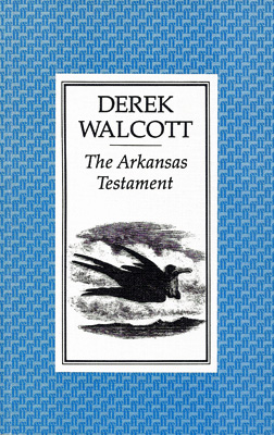 WALCOTT, DEREK - The Arkansas Testament