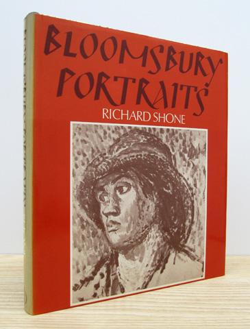 SHONE, RICHARD - Bloomsbury Portraits: Vanessa Bell, Duncan Grant, and Their Circle