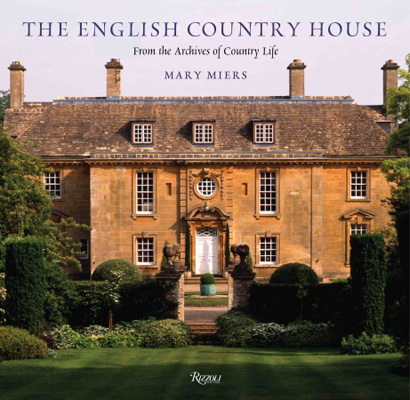 MIERS, MARY - The English Country House: From the Archives of Country Life