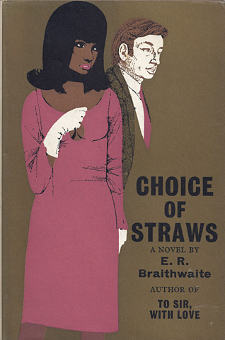 BRAITHWAITE, E.R. - Choice of Straws