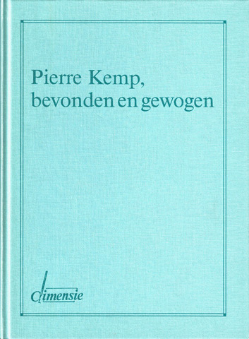 VROOMEN, PIM DE (ED.) - Pierre Kemp, Bevonden En Gewogen