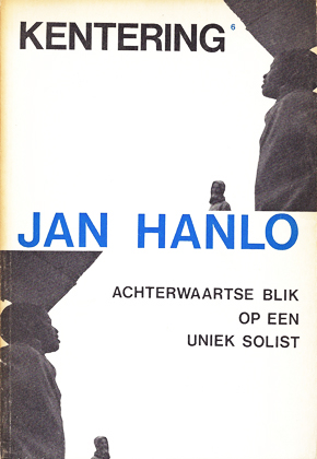 COUMANS, WILLEM; OVEREEM, JAN-WILLEM; PROP, SER; WAARSENBURG, HANS VAN DE (ED.) - Jan Hanlo: Achterwaartse Blik Op Een Uniek Solist