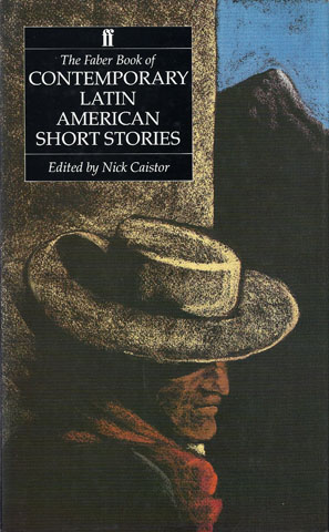 CAISTOR, NICK (ED.) - The Faber Book of Contemporary Latin American Short Stories