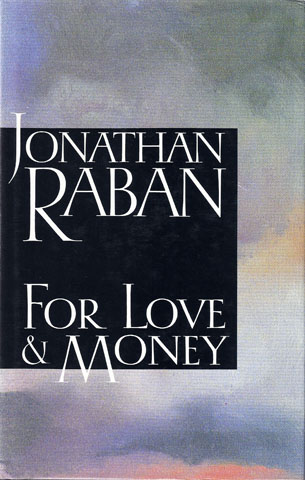RABAN, JONATHAN - For Love and Money