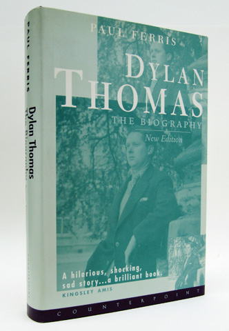 FERRIS, PAUL - Dylan Thomas: The Biography New Edition