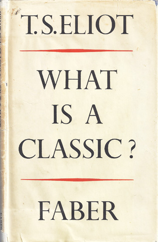 ELIOT, T.S. - What Is a Classic?