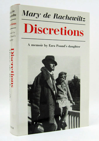 DE RACHEWILTZ, MARY - Discretions. A Memoir by Ezra Pound's Daughter.