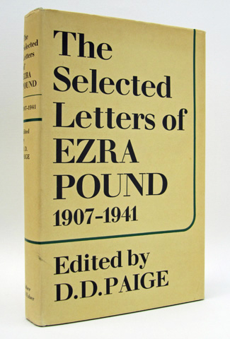 POUND, EZRA; (PAIGE, D.D. ED.) - The Selected Letters of Ezra Pound 1907-1941