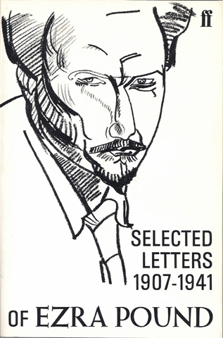 POUND, EZRA; (PAIGE, D.D. ED.) - The Selected Letters of Ezra Pound 1907-1941