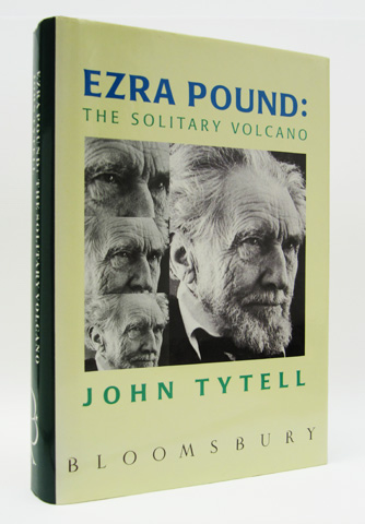 TYTELL, JOHN - Ezra Pound: The Solitary Volcano