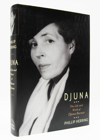 HERRING, PHILLIP - Djuna: The Life and Works of Djuna Barnes