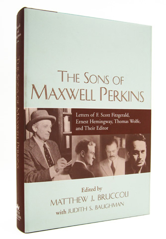 PERKINS, MAXWELL E.; (BRUCCOLI, MATTHEW J. ED.) - The Sons of Maxwell Perkins