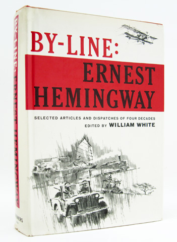 HEMINGWAY, ERNEST - By-Line: Ernest Hemingway