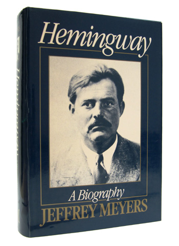 MEYERS, JEFFREY - Hemingway: A Biography