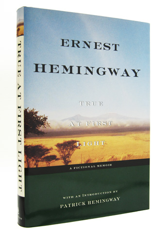 HEMINGWAY, ERNEST - True at First Light