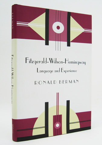 BERMAN, RONALD - Fitzgerald-Wilson-Hemingway: Language and Experience