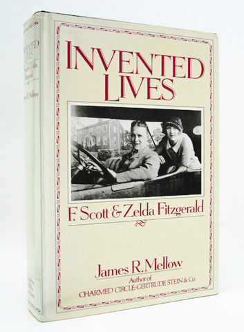 MELLOW, JAMES R. - Invented Lives: F. Scott & Zelda Fitzgerald