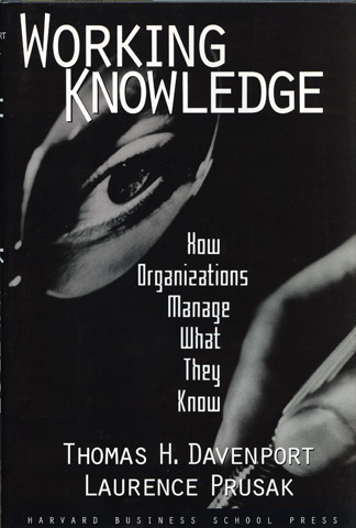 DAVENPORT, THOMAS H.; PRUSAK, LAURENCE - Working Knowledge: How Organisations Manage What They Know