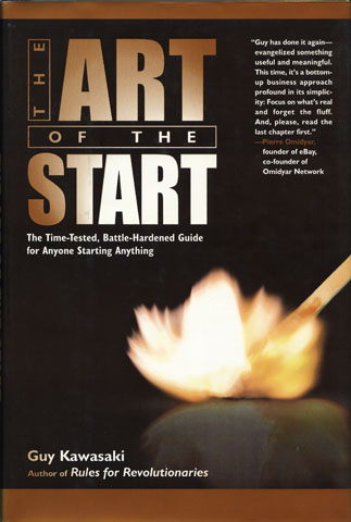KAWASAKI, GUY - The Art of the Start: The Time-Tested, Battle-Hardened Guide for Anyone Starting Anything